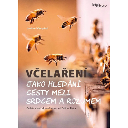 Včelaření jako hledání cesty mezi srdcem a rozumem - Undine Westphal